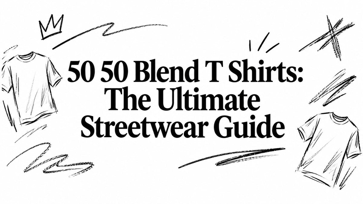 50 50 Blend T Shirts: The Ultimate Streetwear Guide