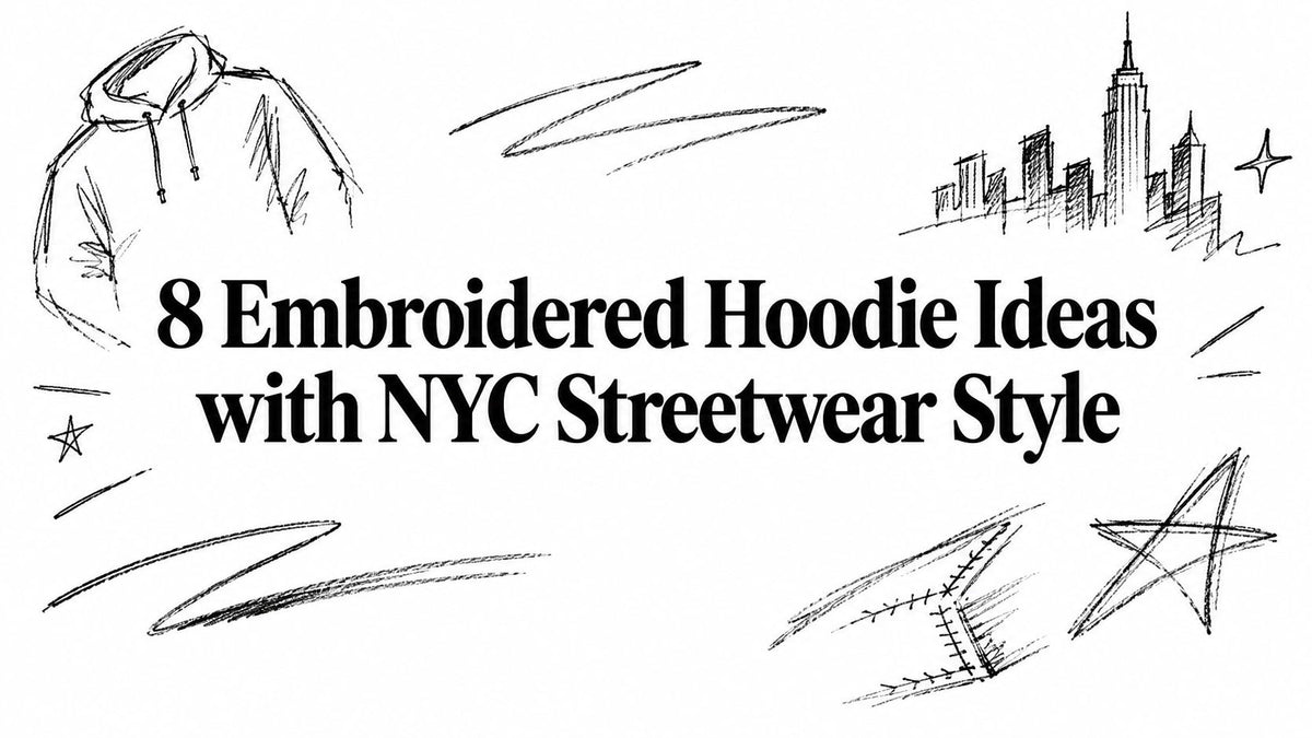 8 Embroidered Hoodie Ideas with NYC Streetwear Style